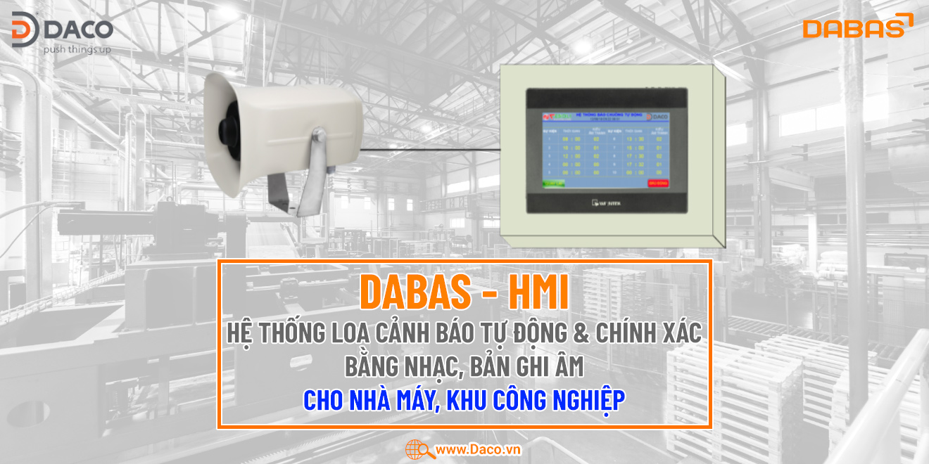 DABAS - HMI Hệ thống loa cảnh báo tự động & chính xác bằng âm nhạc, bản ghi âm cho Nhà máy, Khu công nghiệp