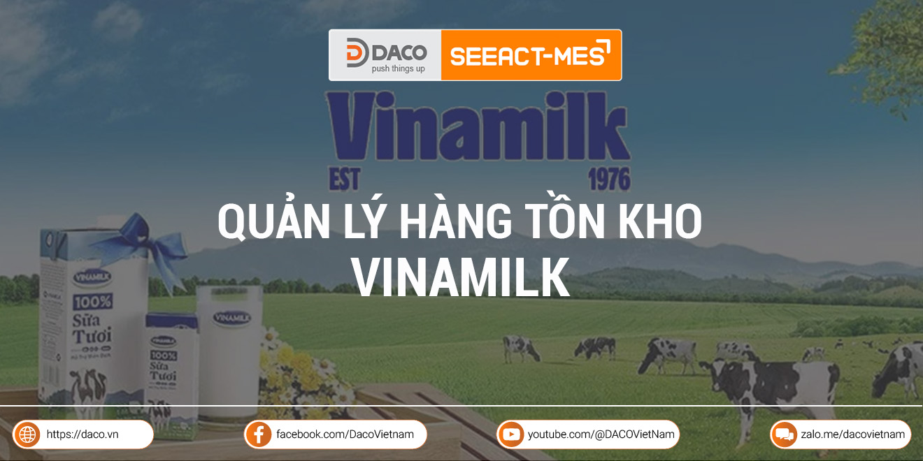 Bí quyết quản lý hàng tồn kho của Vinamilk có gì đặc biệt?