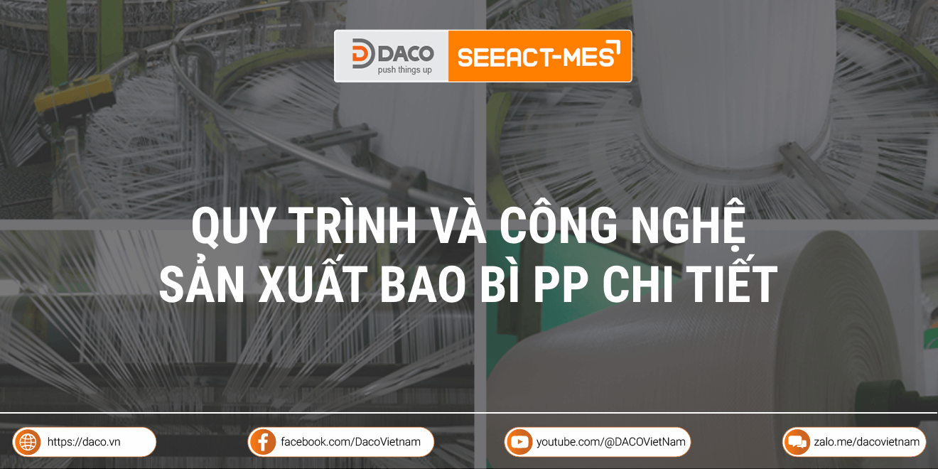 Khám phá quy trình và công nghệ sản xuất bao bì PP chi tiết