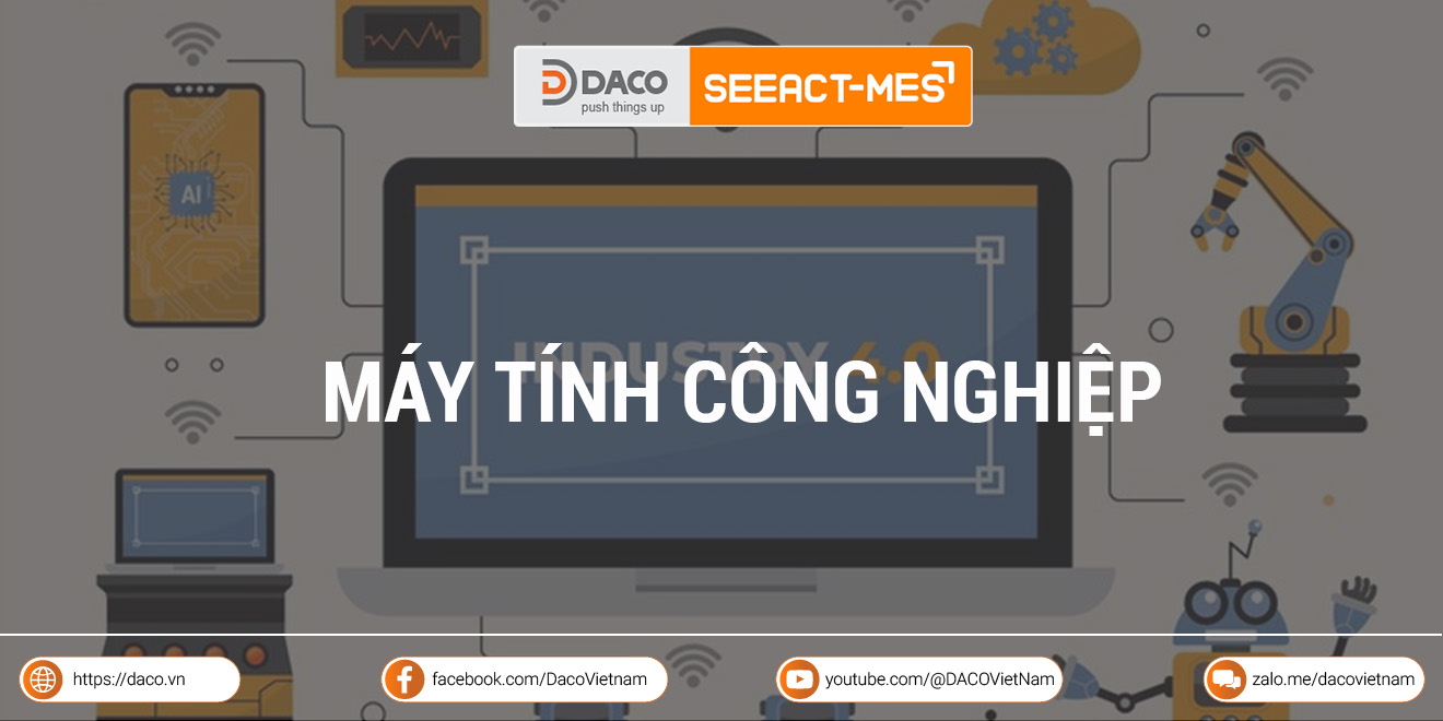 Máy tính công nghiệp là gì? Phân loại và ứng dụng quan trọng của IPC