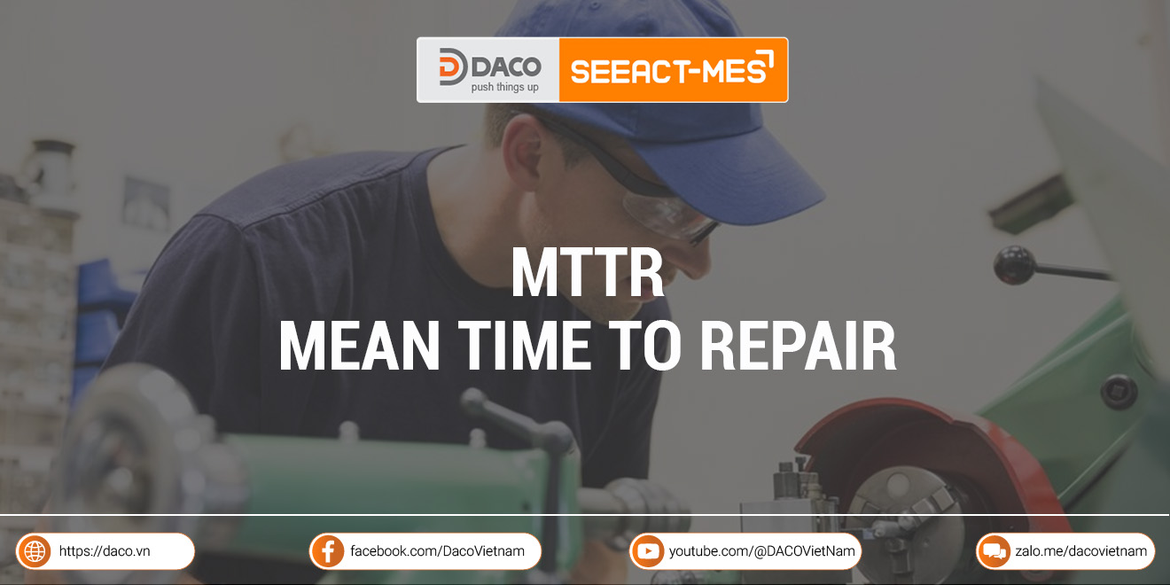 MTTR là gì? Tìm hiểu thời gian trung bình để sửa chữa máy móc thiết bị