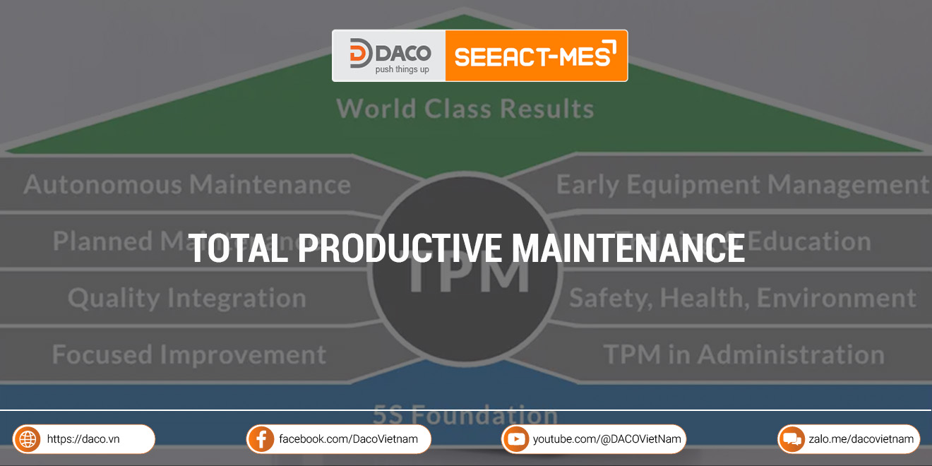 Total Productive Maintenance TPM: 8 trụ cột và các bước triển khai