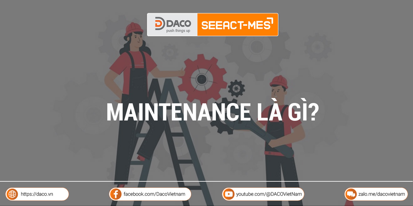 Maintenance là gì? High maintenance và low maintenance trong bảo trì