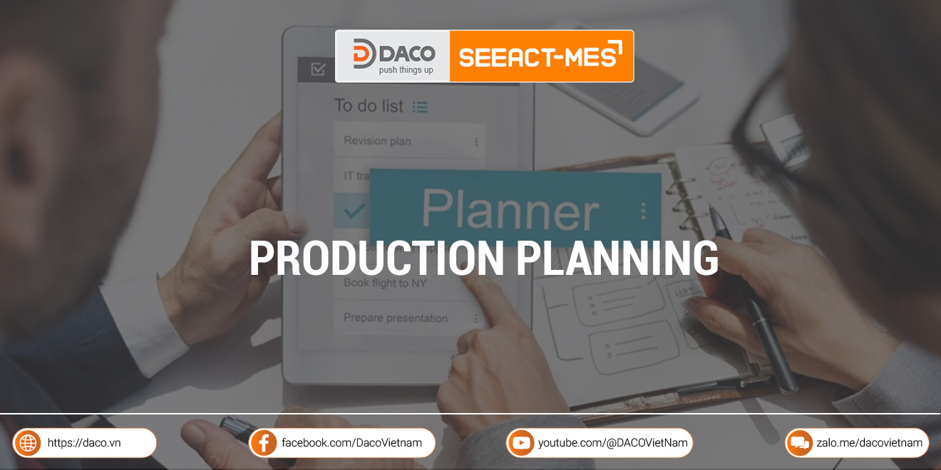 Production planning là gì? 5 bước lập kế hoạch sản xuất hiệu quả